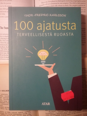 Thor-Fredric Karlsson - 100 ajatusta terveellisestä ruoasta