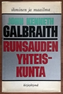 John Kenneth Galbraith: Runsauden yhteiskunta