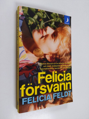 Felicia Feldt : Felicia försvann