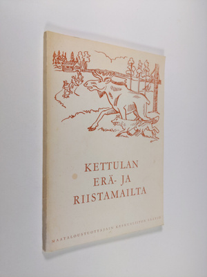 Lauri Suoja : Kettulan erä- ja riistamailta