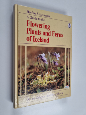 Hördur Kristinsson ym. : A Guide to the Flowering Plants ...