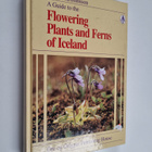 Hördur Kristinsson ym. : A Guide to the Flowering Plants ... - pikkukuva 1