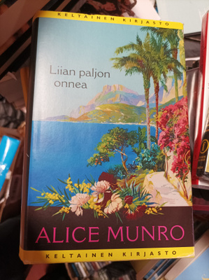 Alice Munro Liian paljon onnea