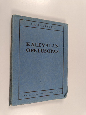 F. A. Hästesko : Kalevalan opetusopas : liittyy lyhennett...