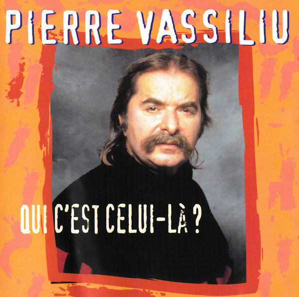 PIERRE VASSILIU  ::  Qui C'Est Celui-Là ? ::  CD ALBUM  2000