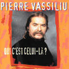 PIERRE VASSILIU  ::  Qui C'Est Celui-Là ? ::  CD ALBUM  2000 - pikkukuva 1