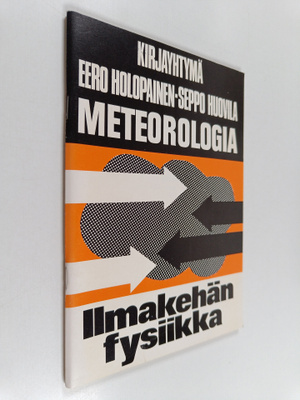 Seppo Huovila ym. : Meteorologia : ilmakehän fysiikka : l...