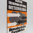 Seppo Huovila ym. : Meteorologia : ilmakehän fysiikka : l... - pikkukuva 1