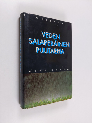 Eeva Noren : Veden salaperäinen puutarha : rikosromaani