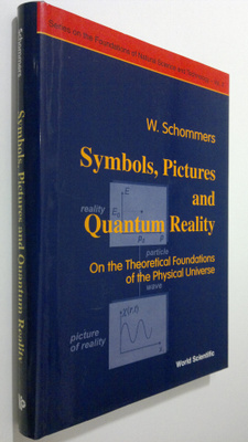 Wolfram Schommers : Symbols, Pictures and Quantum Reality...