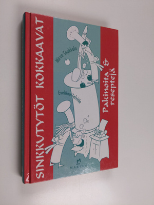 Mirva Saukkola : Sinkkutytöt kokkaavat : pakinoita & rese...