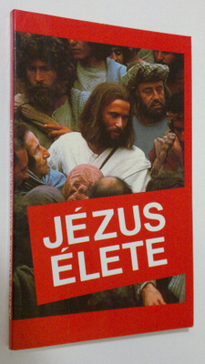 Jezus elete : Lukacs Evangeliuma Alapjan