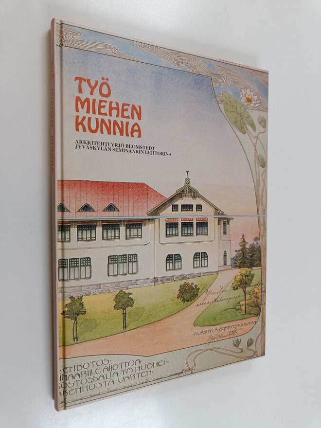 Työ miehen kunnia : arkkitehti Yrjö Blomstedt Jyväskylän ...