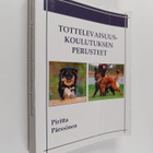 Piritta Pärssinen : Tottelevaisuuskoulutuksen perusteet - pikkukuva 1