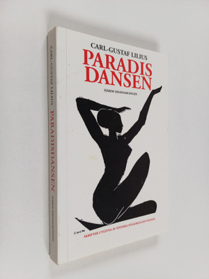 Carl-Gustaf Lilius : Paradisdansen - Fjärde essaysamlingen