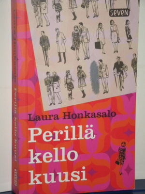Laura Honkasalo : Perillä kello kuusi