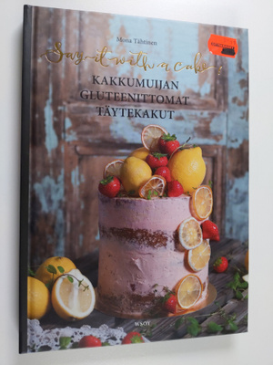 Mona Tähtinen : Say it with a cake! : kakkumuijan gluteen...