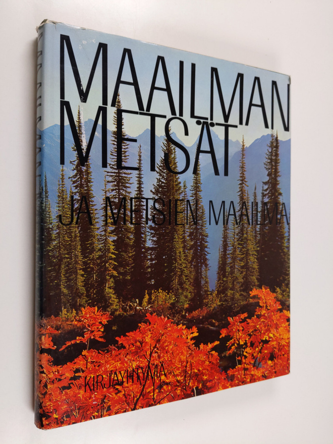 Walter (Toim.) Kummerly : Maailman metsät ja metsien maailma