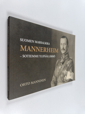 Ohto Manninen : Suomen marsalkka Mannerheim : sotiemme yl...