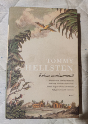 Tommy Hellsten : KOLME MATKAMIESTÄ sid. kovakantinen uusi