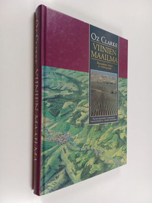 Oz Clarke : Viinien maailma : maailman viinit ja viinialueet