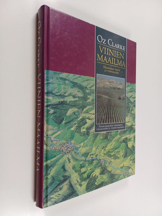 Oz Clarke : Viinien maailma : maailman viinit ja viinialueet