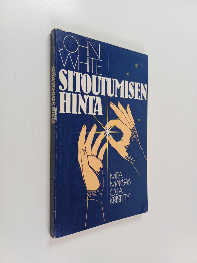 John White : Sitoutumisen hinta : mitä maksaa olla kristitty