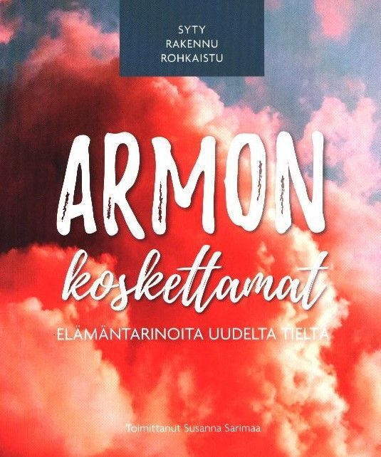 Susanna Sarimaa (toim.) : Armon koskettamat