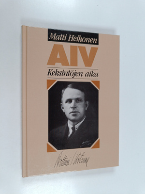 Matti Heikonen : AIV : keksintöjen aika