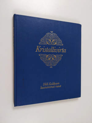 Helli Kaikkonen : Kristallivirta : Helli Kaikkosen kaunei...