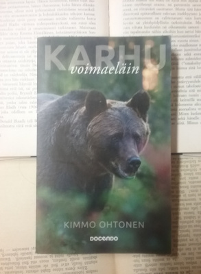 Kimmo Ohtonen - Karhu: voimaeläin (pokkari)