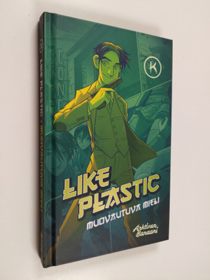 J. (koonnut) K : Like plastic : muovautuva mieli