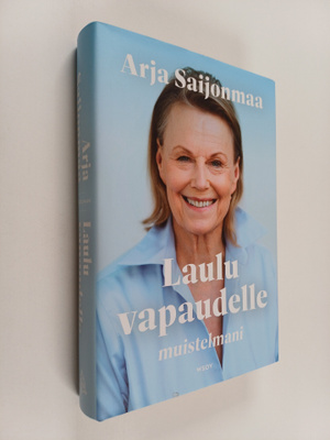 Arja Saijonmaa : Laulu vapaudelle : Muistelmani