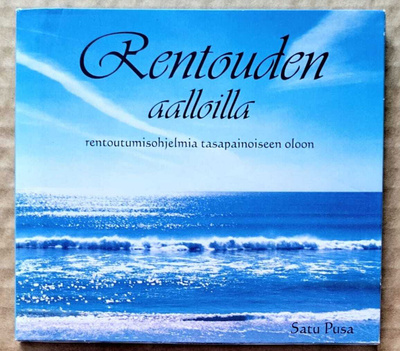 SATU PUSA: Rentouden Aalloilla – CD 2003 Rentoutumisohjelmia