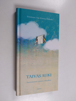 Taivas auki : suomalaisten naisten rukouksia