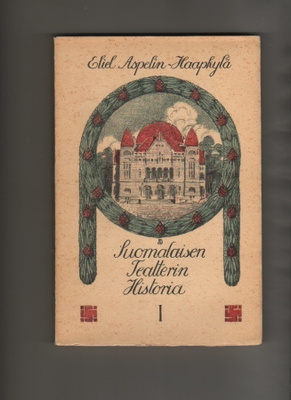 Aspelin-Haapkylä: Suomalaisen teatterin historia 1 - 4, K3++