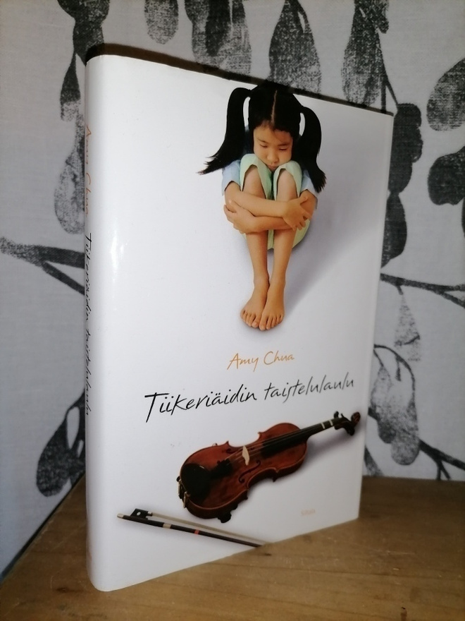 Amy Chua - Tiikeriäidin taistelulaulu - 1.p.2011