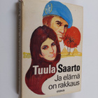 Tuula Saarto : Ja elämä on rakkaus - pikkukuva 1