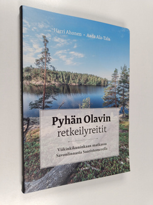 Harri Ahonen : Pyhän Olavin retkeilyreitit : viikinkikuni...