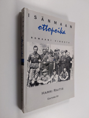 Harri Raitis : Isänmaan ottopoika : romaani Virosta