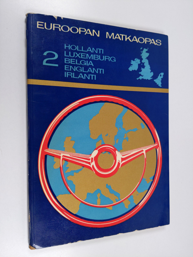 Euroopan matkaopas 2 : Alankomaat, Luxemburg, Belgia, Iso...