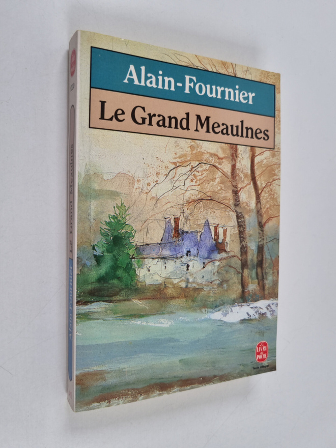 Henri Alain-Fournier : Le grand Meaulnes