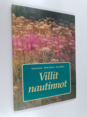 Taina Kuusi : Villit nautinnot : yrttejä ja kasviherkkuja...