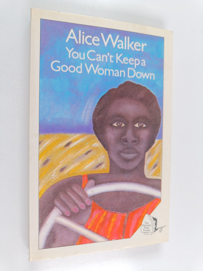 Alice Walker : You can't keep a good woman down