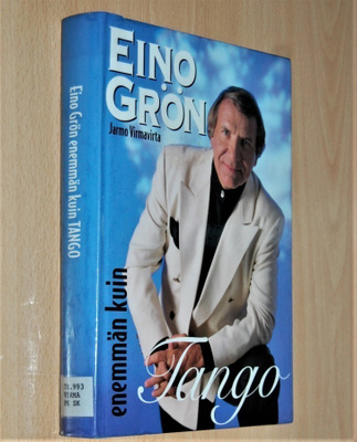 Jarmo Virmavirta: Eino Grön, enemmän kuin tango