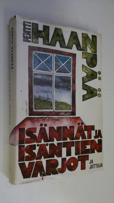Pentti Haanpää : Isännät ja isäntien varjot ; Juttuja