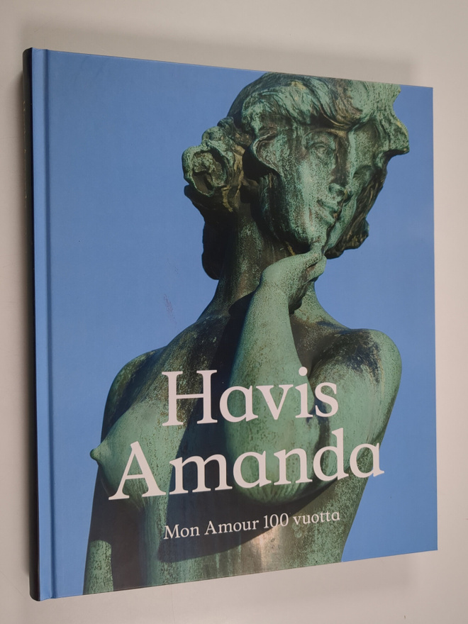 Teija ym. (toim.) Mononen : Havis Amanda : mon amour 100 ...