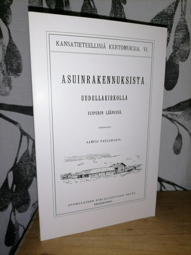 Samuli Paulaharju - Asuinrakennuksista... - Uusi