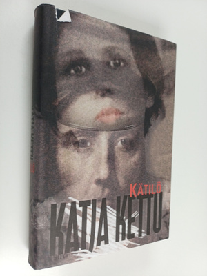 Katja Kettu : Kätilö (signeerattu, tekijän omiste)