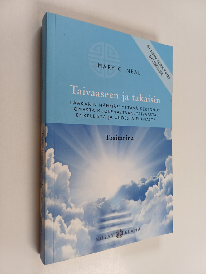 Mary C. Neal : Taivaaseen ja takaisin : lääkärin hämmästy...